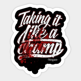 Taking It Like A Champ - NEGAN- Sticker